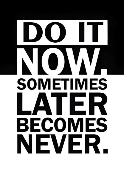 DO IT NOW