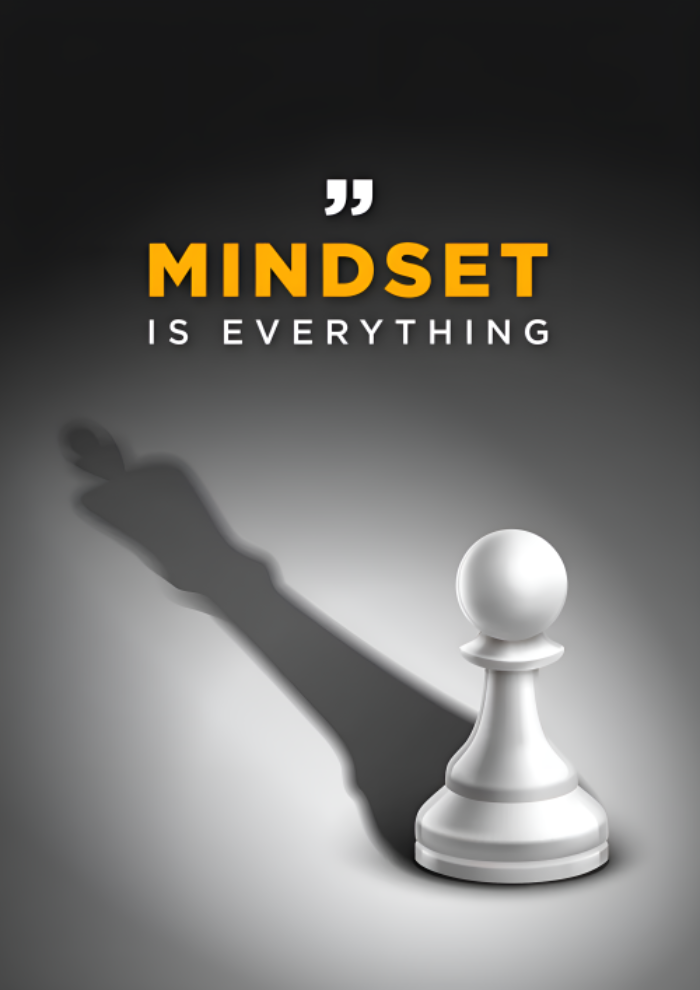 Mindset is everything