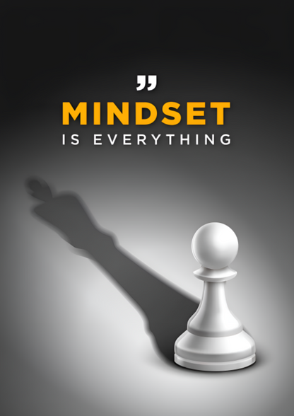 Mindset is everything