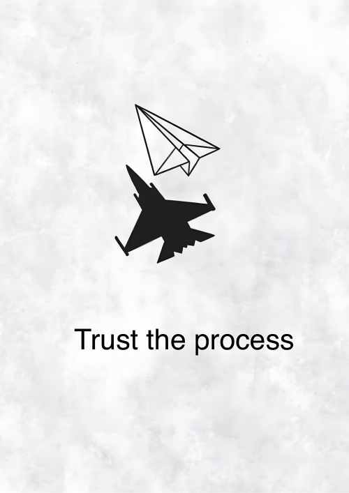 Trust the process