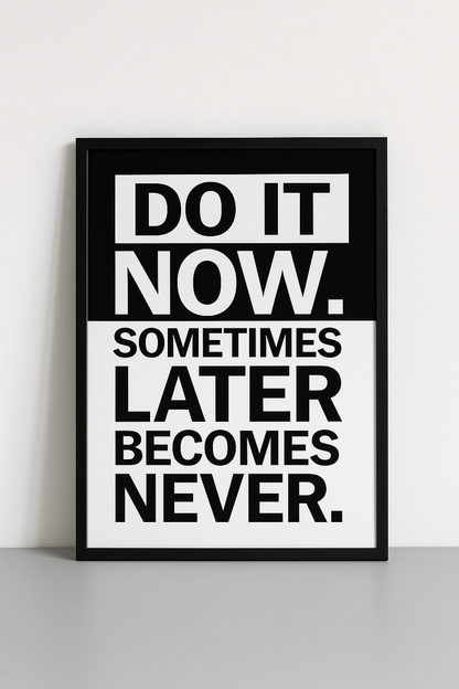 DO IT NOW